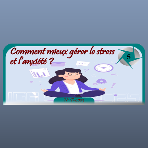 Comment mieux gérer le stress et l’anxiété ?